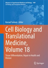 cover of the book Cell Biology and Translational Medicine, Volume 18: Tissue Differentiation, Repair in Health and Disease