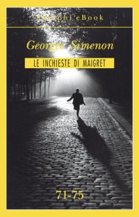 cover of the book Le inchieste di Maigret 71-75