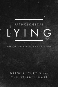 cover of the book Pathological Lying: Theory, Research, and Practice