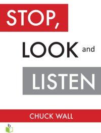 cover of the book Stop, Look, & Listen: The Customer CEO Business Fable About How to Profit from the Power of Your Customers