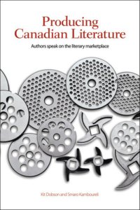 cover of the book Producing Canadian Literature: Authors Speak on the Literary Marketplace