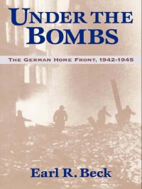 cover of the book Under the Bombs: The German Home Front, 1942–1945