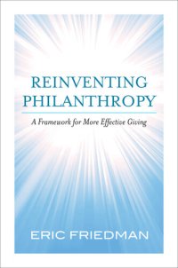 cover of the book Reinventing Philanthropy: A Framework for More Effective Giving