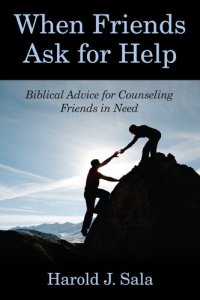 cover of the book When Friends Ask for Help: Biblical Advice on Counseling Friends in Need