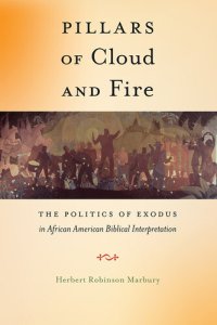 cover of the book Pillars of Cloud and Fire: The Politics of Exodus in African American Biblical Interpretation