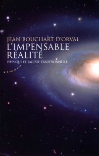 cover of the book L'impensable réalité : Physique et sagesse traditionnelle