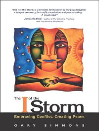 cover of the book The I of the Storm: Embracing Conflict, Creating Peace