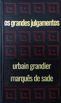 cover of the book Os grandes julgamentos - Grandier e Sade