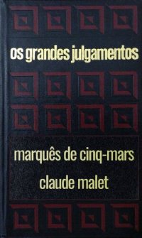 cover of the book Os grandes julgamentos - Cinq-Mars e Malet