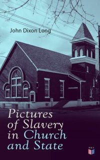 cover of the book Pictures of Slavery in Church and State