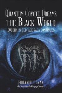 cover of the book Quantum Coyote Dreams the Black World: Buddha in Redface Saga Continues