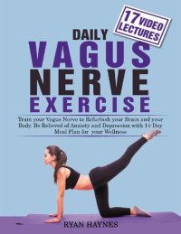 cover of the book Daily Vagus Nerve Exercise: Train Your Vagus Nerve to Refurbish Your Brain and Your Body