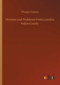 cover of the book Pictures and Problems from London Police Courts