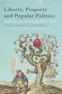 cover of the book Liberty, Property and Popular Politics: England and Scotland, 1688-1815. Essays in Honour of H. T. Dickinson