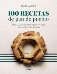 cover of the book 100 recetas de pan de pueblo