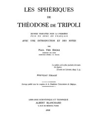 cover of the book Les Sphériques de Théodose de Tripoli / œuvres traduites pour la première fois du grec en français avec une introduction et des notes par Paul ver Eecke