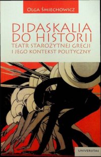 cover of the book Didaskalia do historii – teatr starożytnej Grecji i jego kontekst polityczny