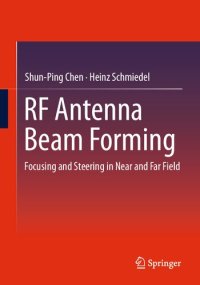 cover of the book RF Antenna Beam Forming: Focusing and Steering in Near and Far Field