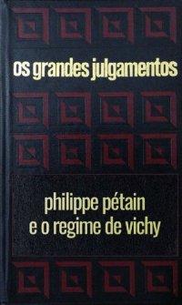 cover of the book Os grandes julgamentos - Pétain