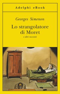 cover of the book Lo strangolatore di Moret e altri racconti