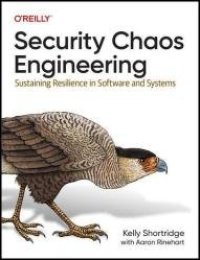 cover of the book Security Chaos Engineering: Sustaining Resilience in Software and Systems