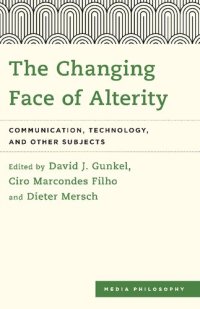 cover of the book The Changing Face of Alterity: Communication, Technology, and Other Subjects