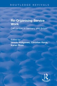 cover of the book Re-organising Service Work: Call Centres in Germany and Britain