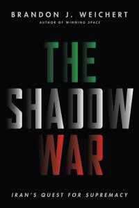 cover of the book The Shadow War: Iran's Quest for Supremacy