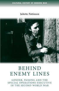 cover of the book Behind Enemy Lines: Gender, Passing and the Special Operations Executive in the Second World War