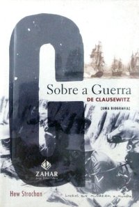 cover of the book Sobre a Guerra de Clausewitz: Uma Biografia