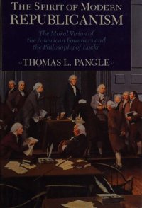 cover of the book Spirit of Modern Republicanism - Moral Vision of American Founders and Philosophy of John Locke