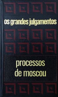 cover of the book Os grandes julgamentos - Processos de Moscou