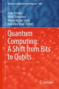 cover of the book Quantum Computing: A Shift from Bits to Qubits