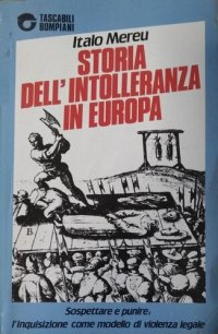 cover of the book Storia dell'intolleranza in Europa. Sospettare e punire: l'inquisizione come modello di violenza legale