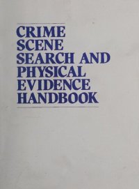 cover of the book Crime Scene Search And Physical Evidence Handbook