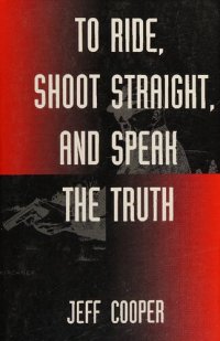 cover of the book To Ride, Shoot Straight, and Speak the Truth