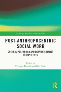 cover of the book Post-Anthropocentric Social Work: Critical Posthuman and New Materialist Perspectives