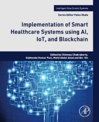 cover of the book Implementation of Smart Healthcare Systems using AI, IoT, and Blockchain