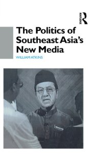 cover of the book The Politics of Southeast Asia's New Media