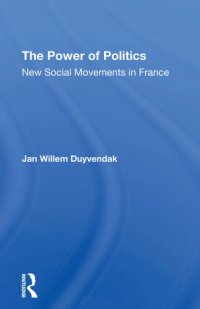 cover of the book The Power Of Politics: New Social Movements In France