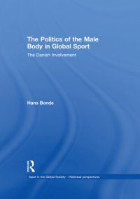 cover of the book The Politics of the Male Body in Global Sport: The Danish Involvement