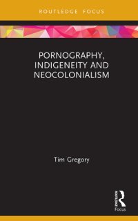 cover of the book Pornography, Indigeneity and Neocolonialism