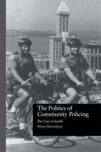 cover of the book The Politics of Community Policing: The Case of Seattle