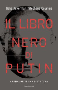 cover of the book Il libro nero di Putin. Cronache di una dittatura