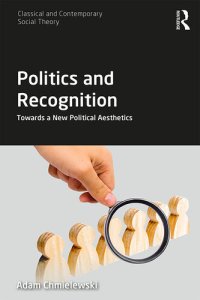 cover of the book Politics and Recognition: Towards a New Political Aesthetics