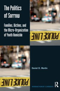 cover of the book The Politics of Sorrow: Families, Victims, and the Micro-Organization of Youth Homicide