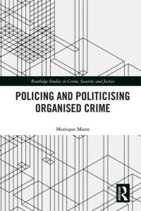 cover of the book Politicising and Policing Organised Crime