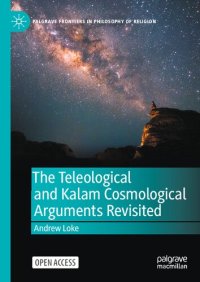 cover of the book The Teleological and Kalam Cosmological Arguments Revisited