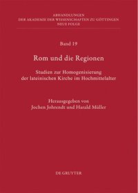 cover of the book Rom und die Regionen: Studien zur Homogenisierung der lateinischen Kirche im Hochmittelalter