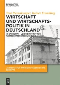 cover of the book Wirtschaft und Wirtschaftspolitik in Deutschland: 75 Jahre RWI – Leibniz-Institut für Wirtschaftsforschung e.V. 1943–2018